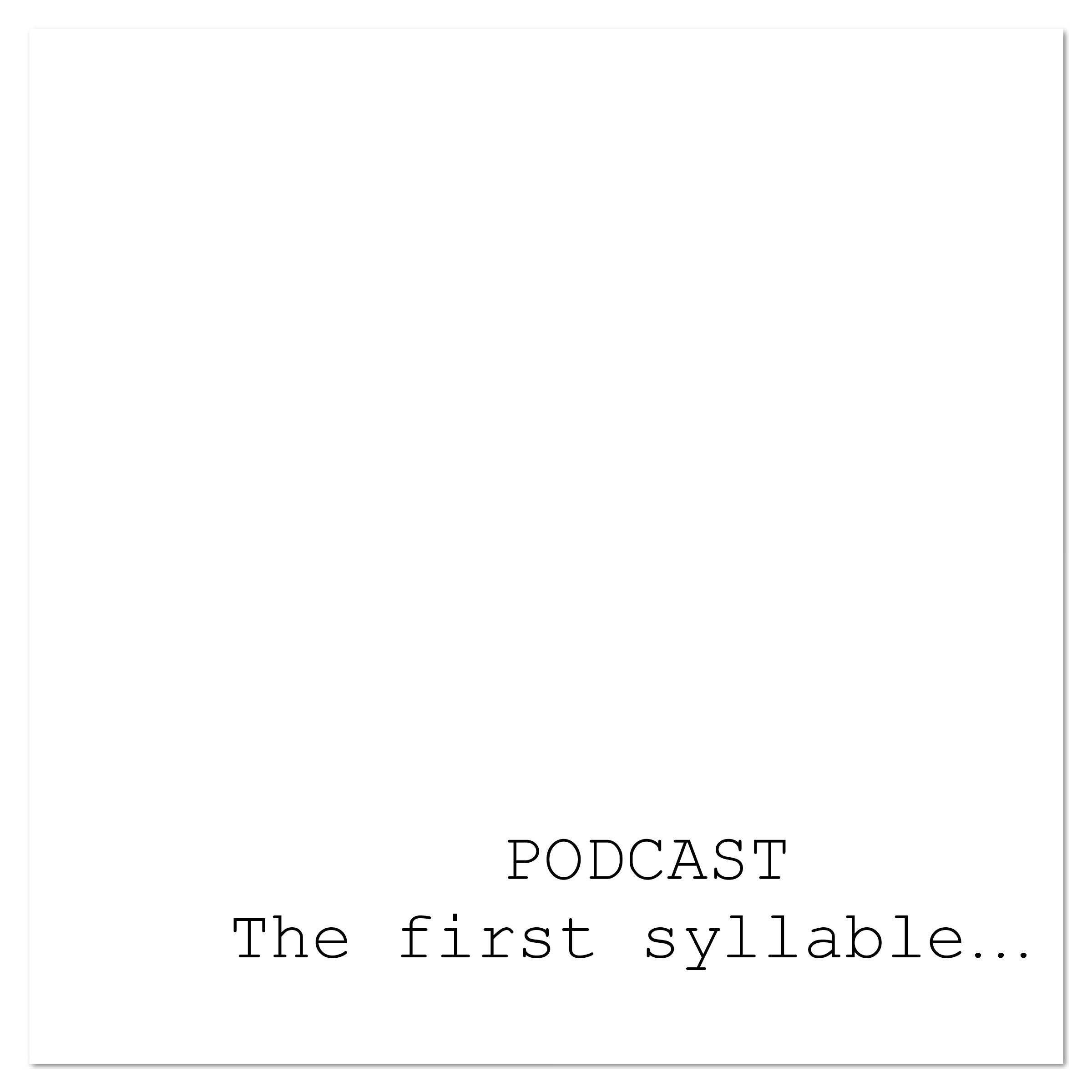 the first syllable podcast